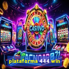 plataforma 444 win