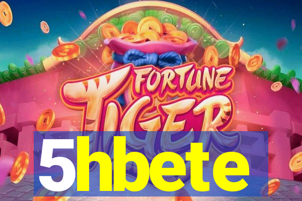 5hbete