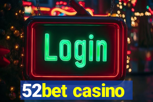 52bet casino