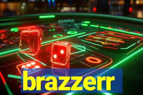 brazzerr