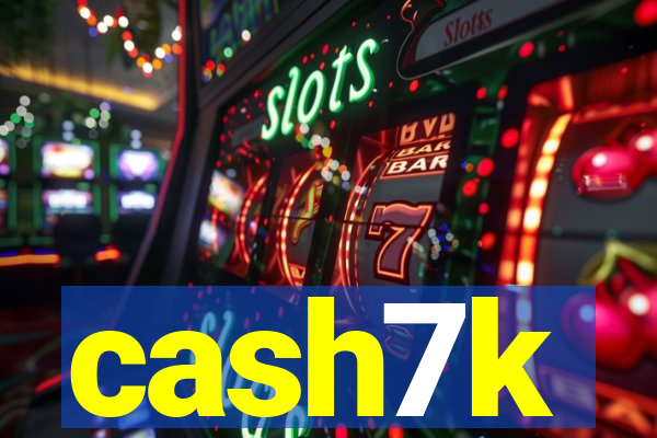 cash7k