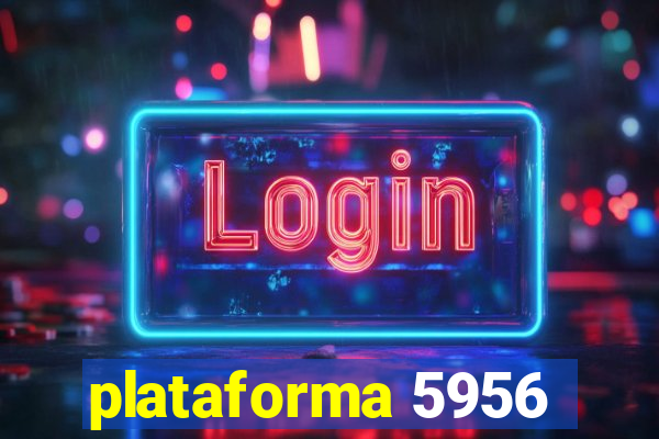 plataforma 5956