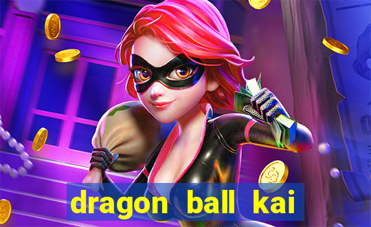 dragon ball kai dublado online