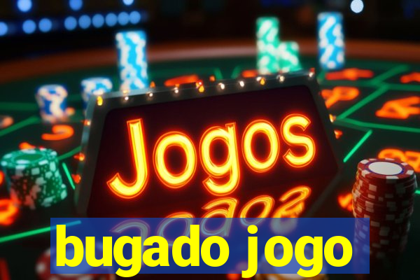 bugado jogo