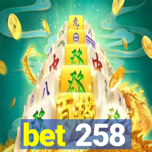 bet 258