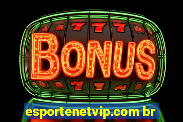 esportenetvip.com br