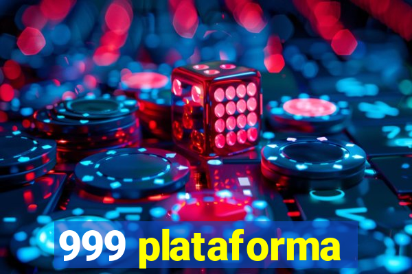 999 plataforma