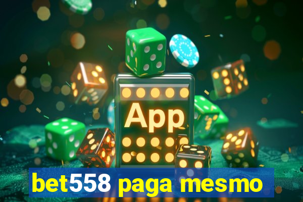 bet558 paga mesmo