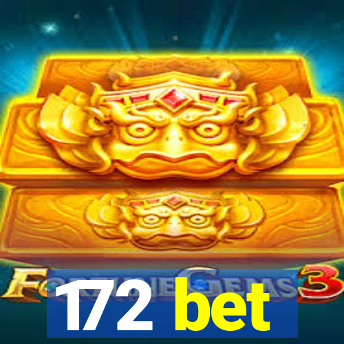 172 bet