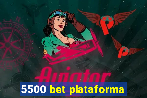 5500 bet plataforma