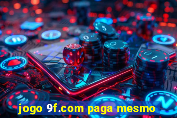 jogo 9f.com paga mesmo