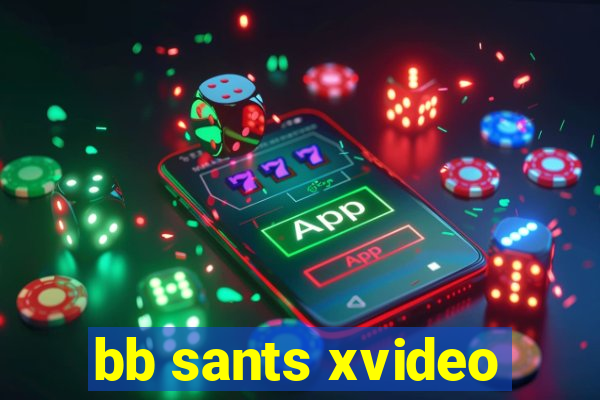 bb sants xvideo