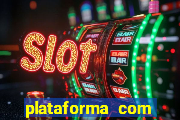 plataforma com bonus de cadastro fortune tiger