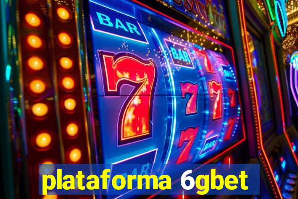 plataforma 6gbet