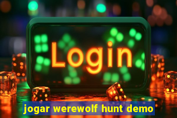 jogar werewolf hunt demo