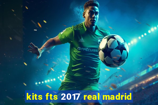 kits fts 2017 real madrid