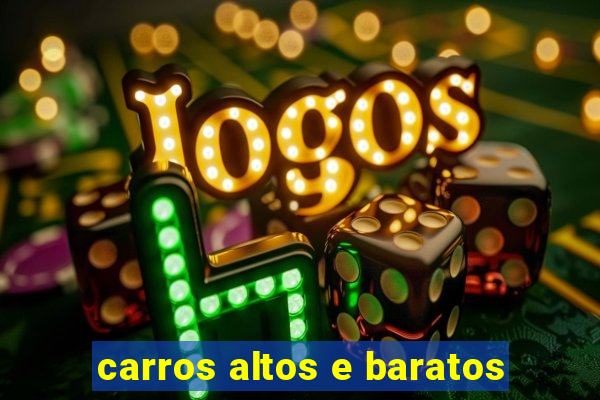 carros altos e baratos