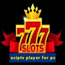 xciptv player for pc