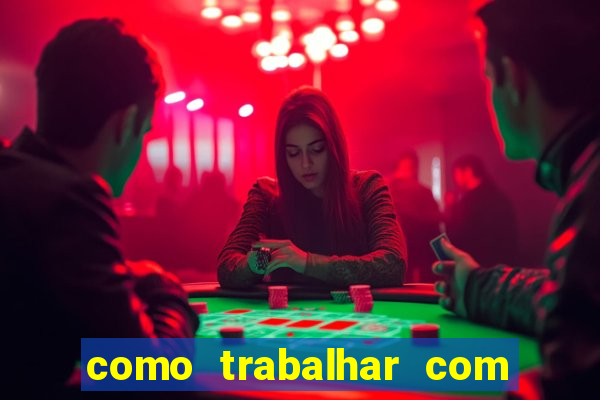 como trabalhar com jogos de aposta