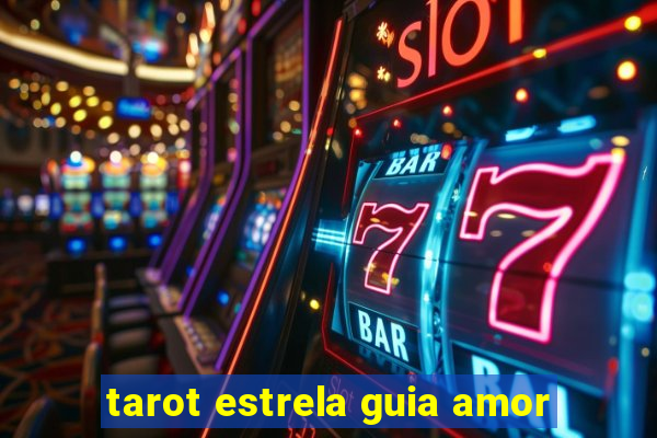 tarot estrela guia amor