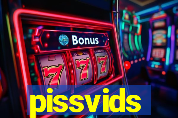 pissvids