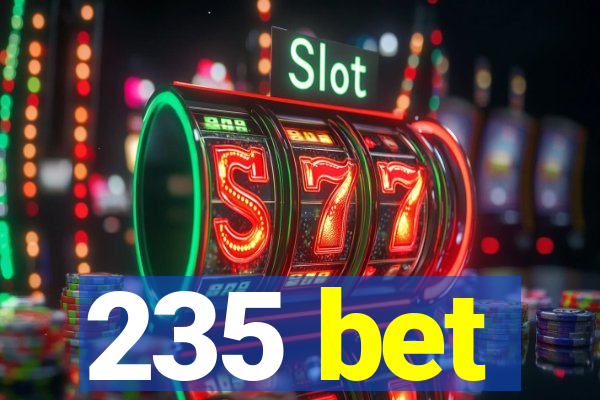 235 bet