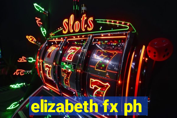 elizabeth fx ph