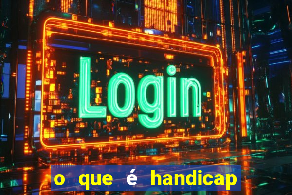 o que é handicap - 1.5