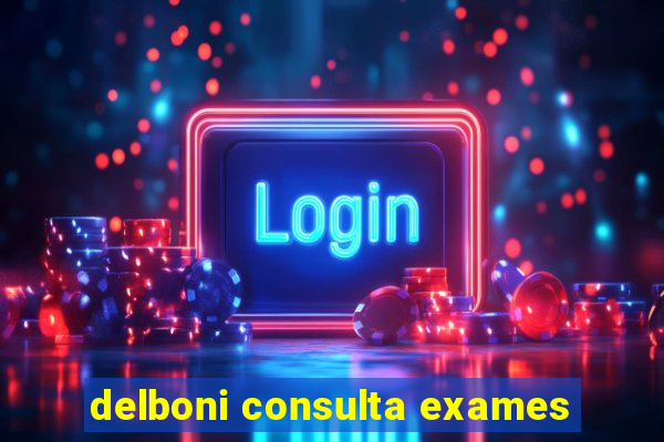 delboni consulta exames