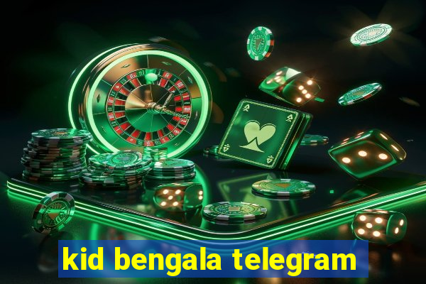 kid bengala telegram