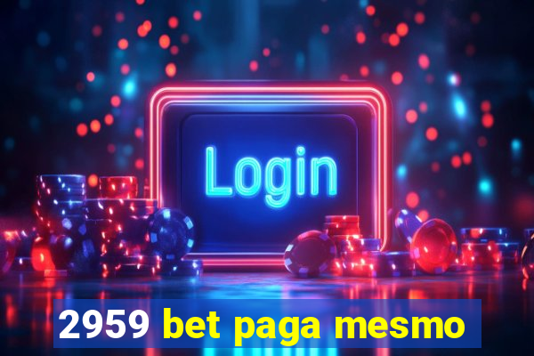 2959 bet paga mesmo