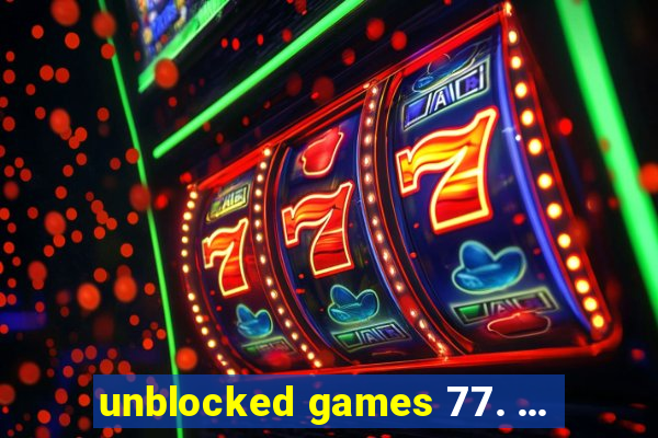 unblocked games 77. ...