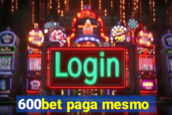 600bet paga mesmo