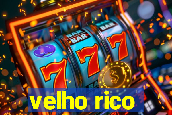 velho rico