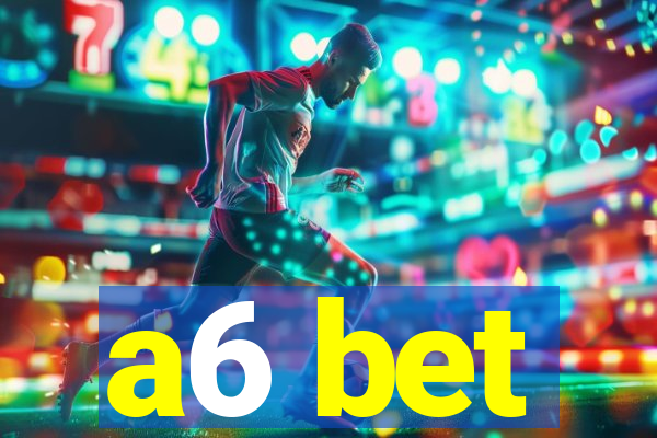 a6 bet