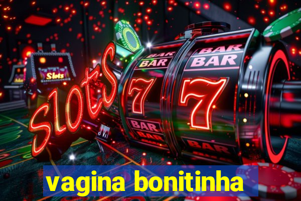 vagina bonitinha