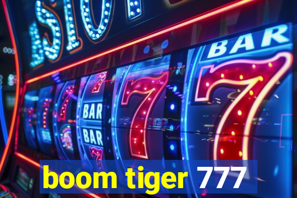 boom tiger 777