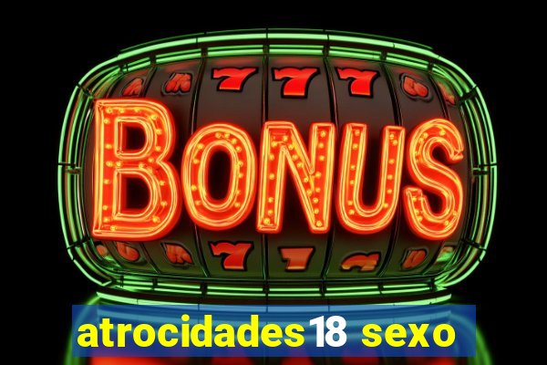 atrocidades18 sexo