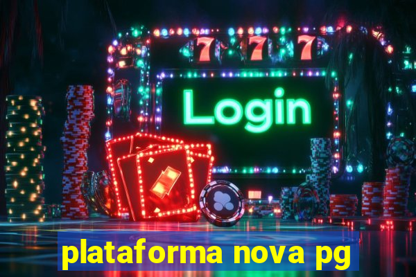 plataforma nova pg