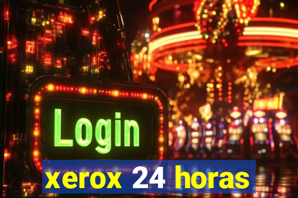 xerox 24 horas