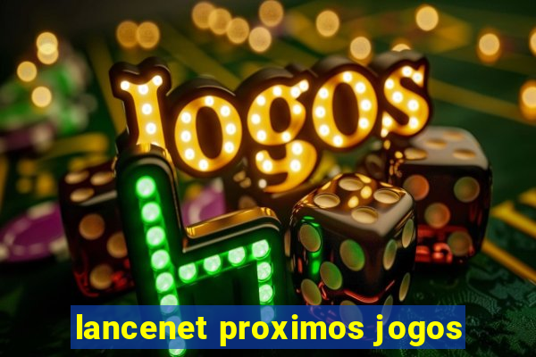 lancenet proximos jogos