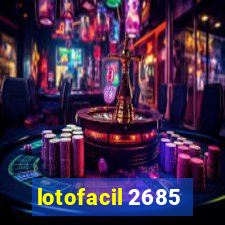 lotofacil 2685