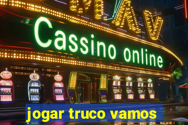 jogar truco vamos