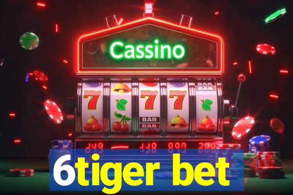 6tiger bet