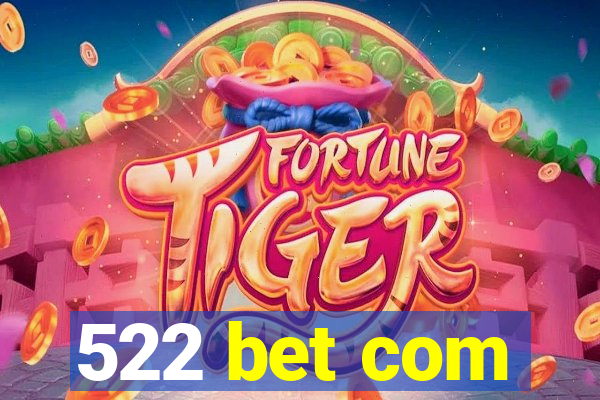 522 bet com