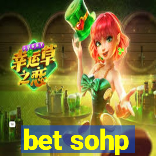 bet sohp