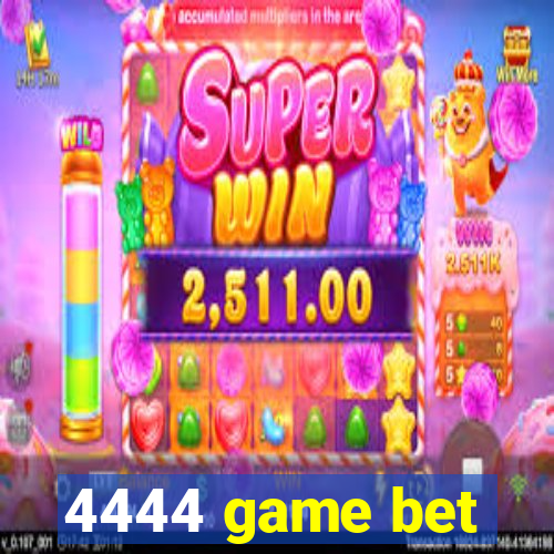 4444 game bet