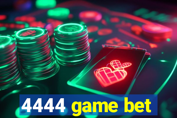 4444 game bet