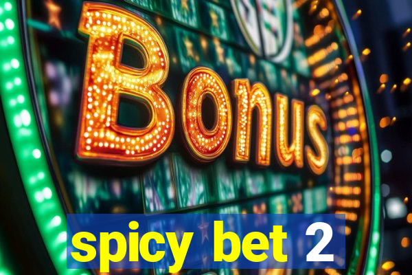 spicy bet 2