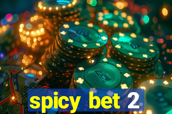 spicy bet 2